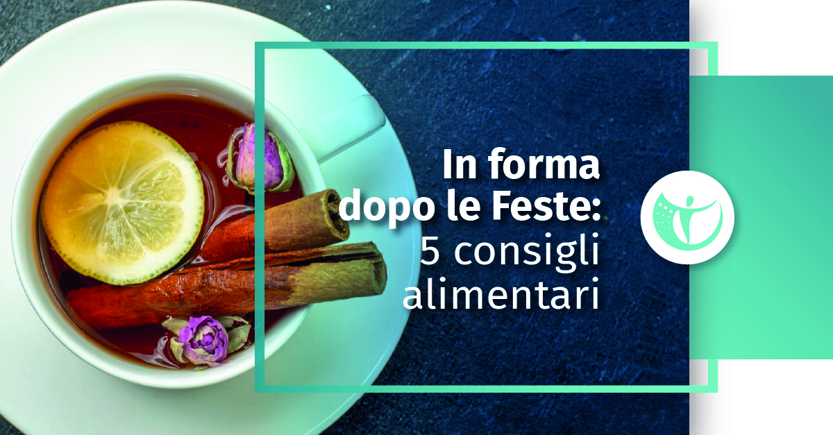 Dieta Dopo Le Feste: 5 Consigli Per Tornare In Forma PhysioMedica